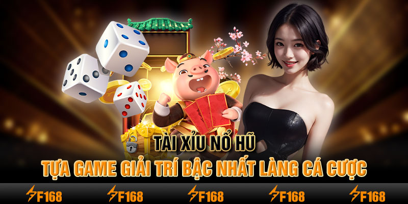 Tài xỉu nổ hũ